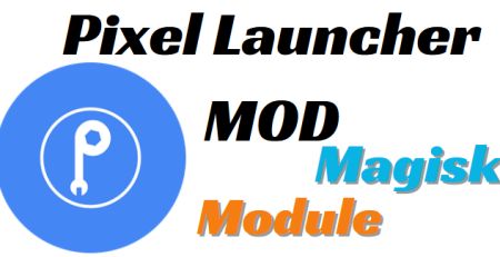 Pixel Launcher MOD Magisk Module For Android 14